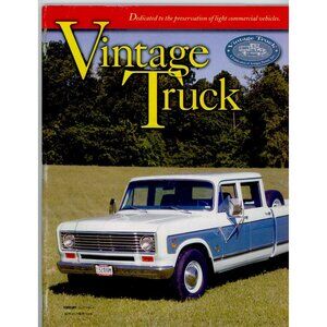 Vintage Truck Magazine January/February 2006 Volume 13 No. 6 Collectors Edition
